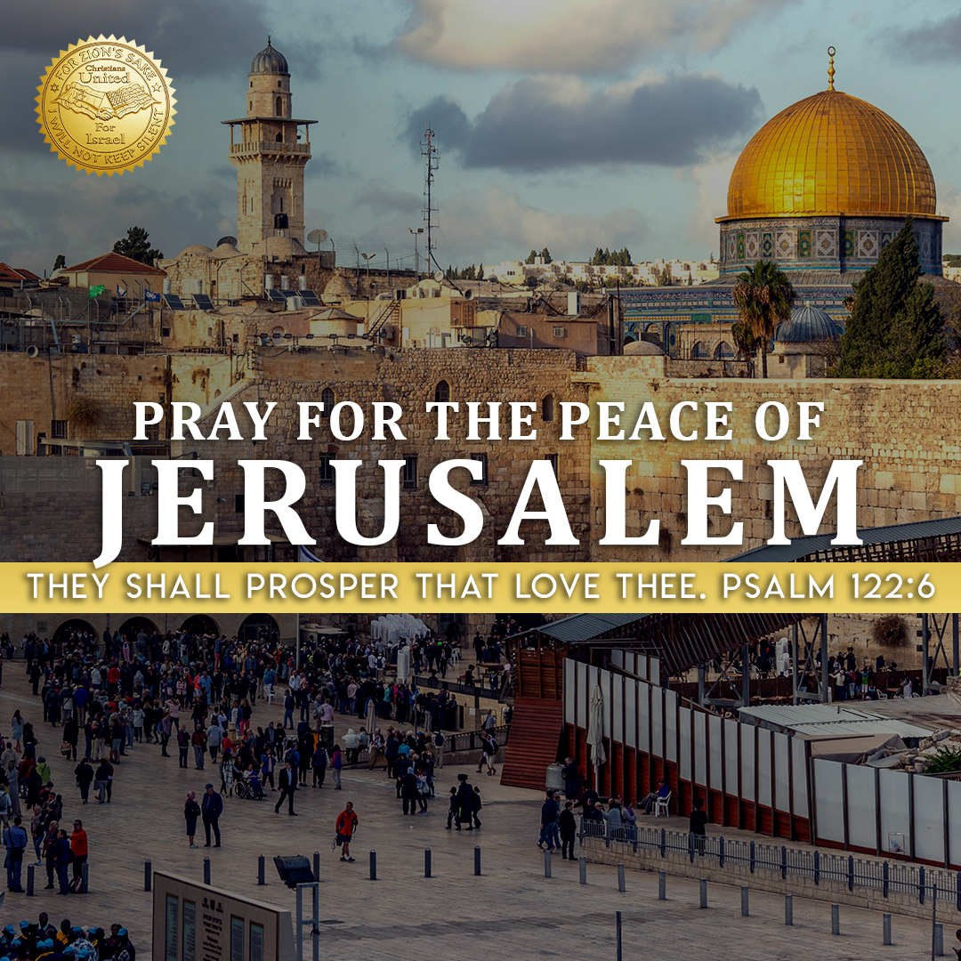 CUFI's Word of The Week Pray for the Peace of Jerusalem Christians